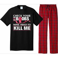 Check Your Boobs Mine Tried To Kill Me Breast Cancer Warrior Design Pajama Set