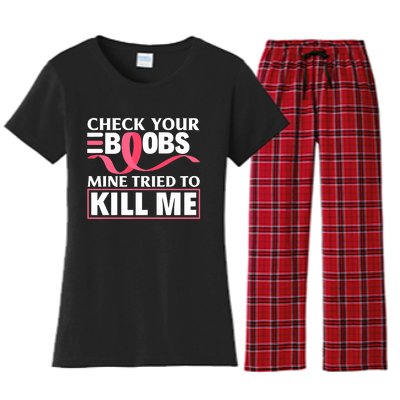 Check Your Boobs Mine Tried To Kill Me Breast Cancer Warrior Design Women's Flannel Pajama Set