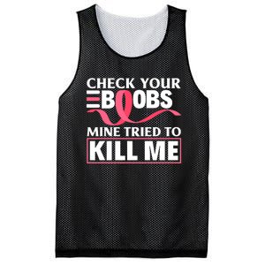 Check Your Boobs Mine Tried To Kill Me Breast Cancer Warrior Design Mesh Reversible Basketball Jersey Tank