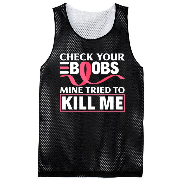 Check Your Boobs Mine Tried To Kill Me Breast Cancer Warrior Design Mesh Reversible Basketball Jersey Tank