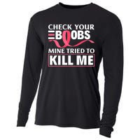 Check Your Boobs Mine Tried To Kill Me Breast Cancer Warrior Design Cooling Performance Long Sleeve Crew