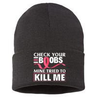 Check Your Boobs Mine Tried To Kill Me Breast Cancer Warrior Design Sustainable Knit Beanie