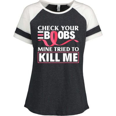 Check Your Boobs Mine Tried To Kill Me Breast Cancer Warrior Design Enza Ladies Jersey Colorblock Tee