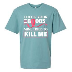 Check Your Boobs Mine Tried To Kill Me Breast Cancer Warrior Design Sueded Cloud Jersey T-Shirt