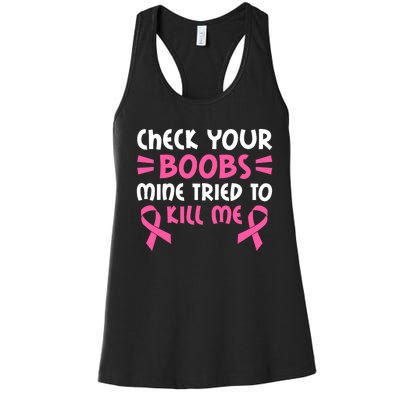 Check Your Boobs Mine Tried To Kill Me Pink Ribbon Women's Racerback Tank