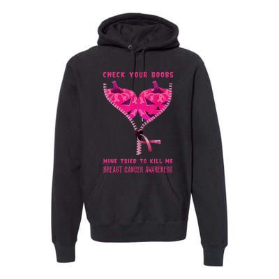 Check Your Boobs Mine Tried To Kill Me Breast Cancer Awareness Premium Hoodie