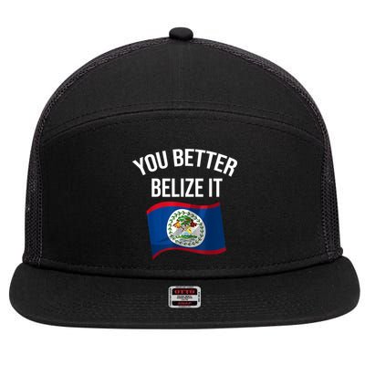 Cute You Better Belize It 7 Panel Mesh Trucker Snapback Hat