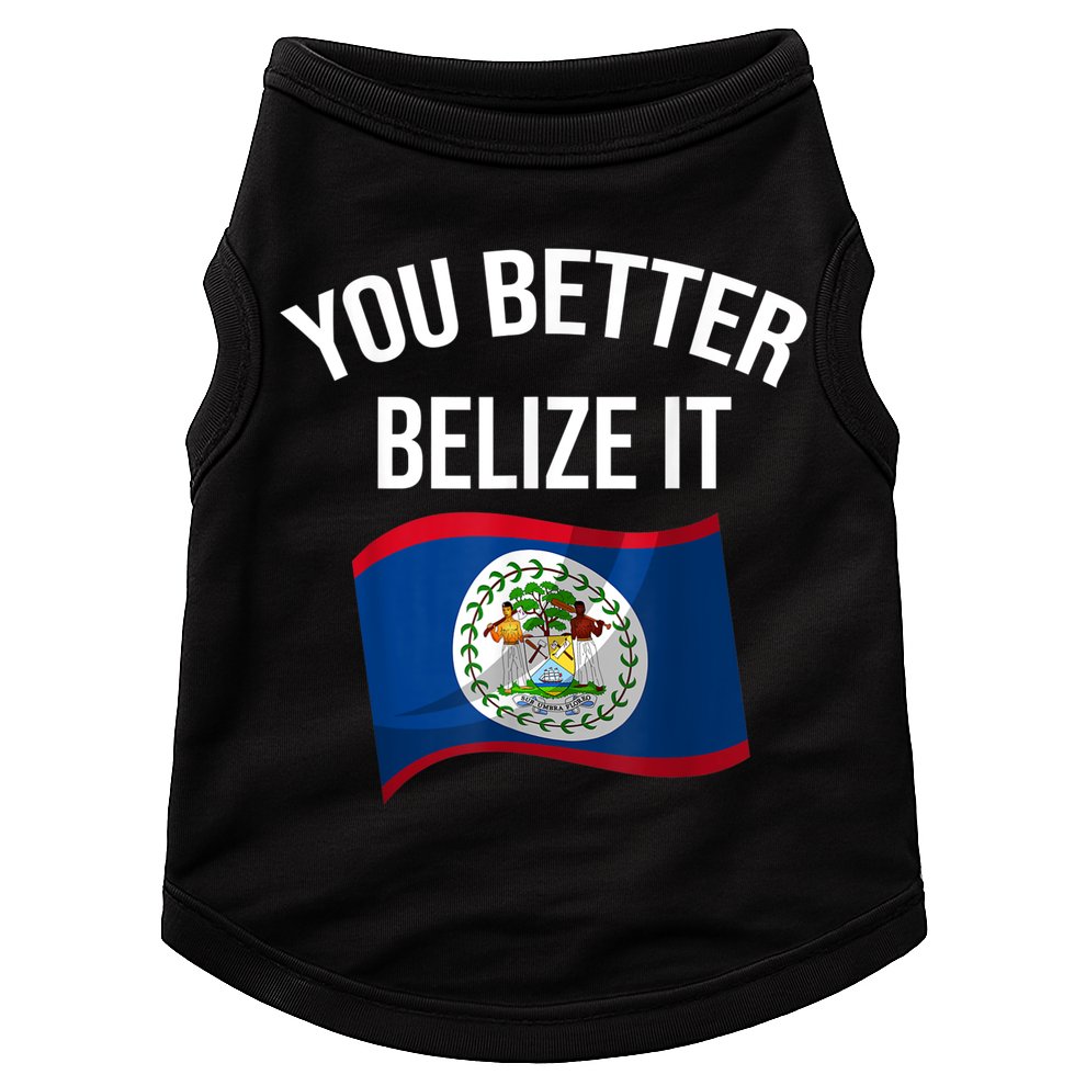 Cute You Better Belize It Doggie Tank