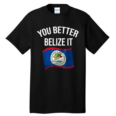 Cute You Better Belize It Tall T-Shirt