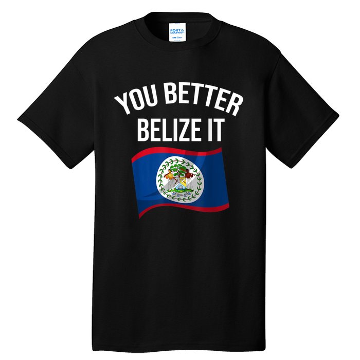 Cute You Better Belize It Tall T-Shirt