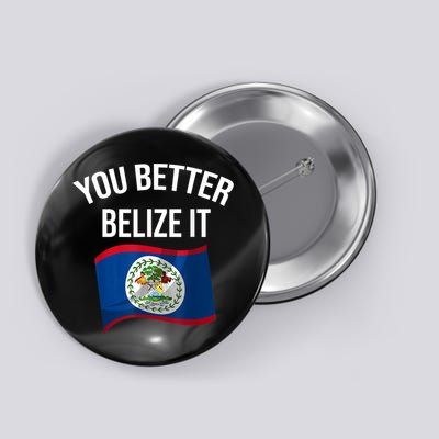 Cute You Better Belize It Button