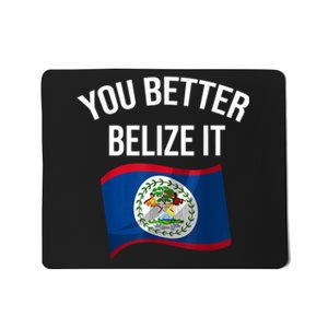 Cute You Better Belize It Mousepad