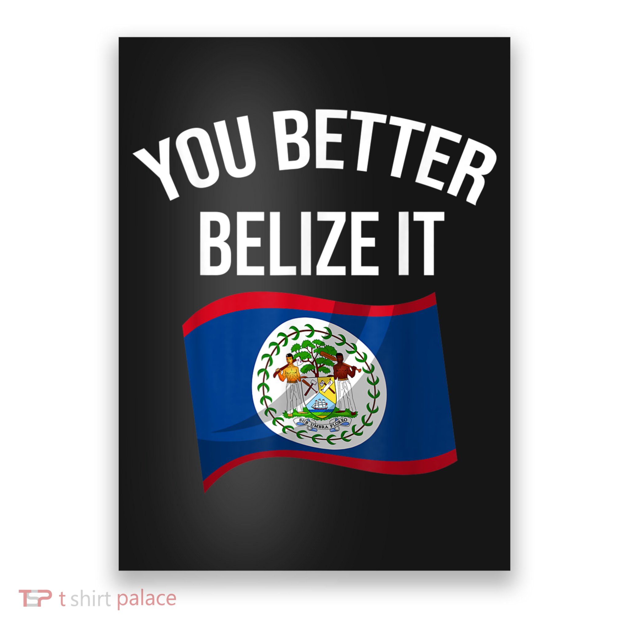 Cute You Better Belize It Poster