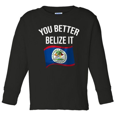 Cute You Better Belize It Toddler Long Sleeve Shirt