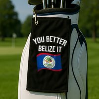 Cute You Better Belize It Golf Towel