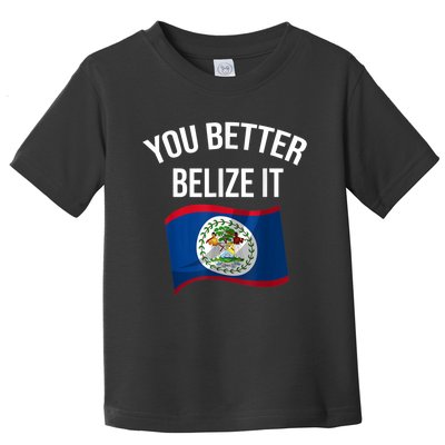 Cute You Better Belize It Toddler T-Shirt