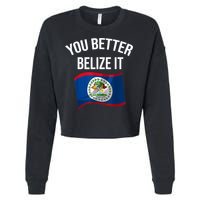 Cute You Better Belize It Cropped Pullover Crew