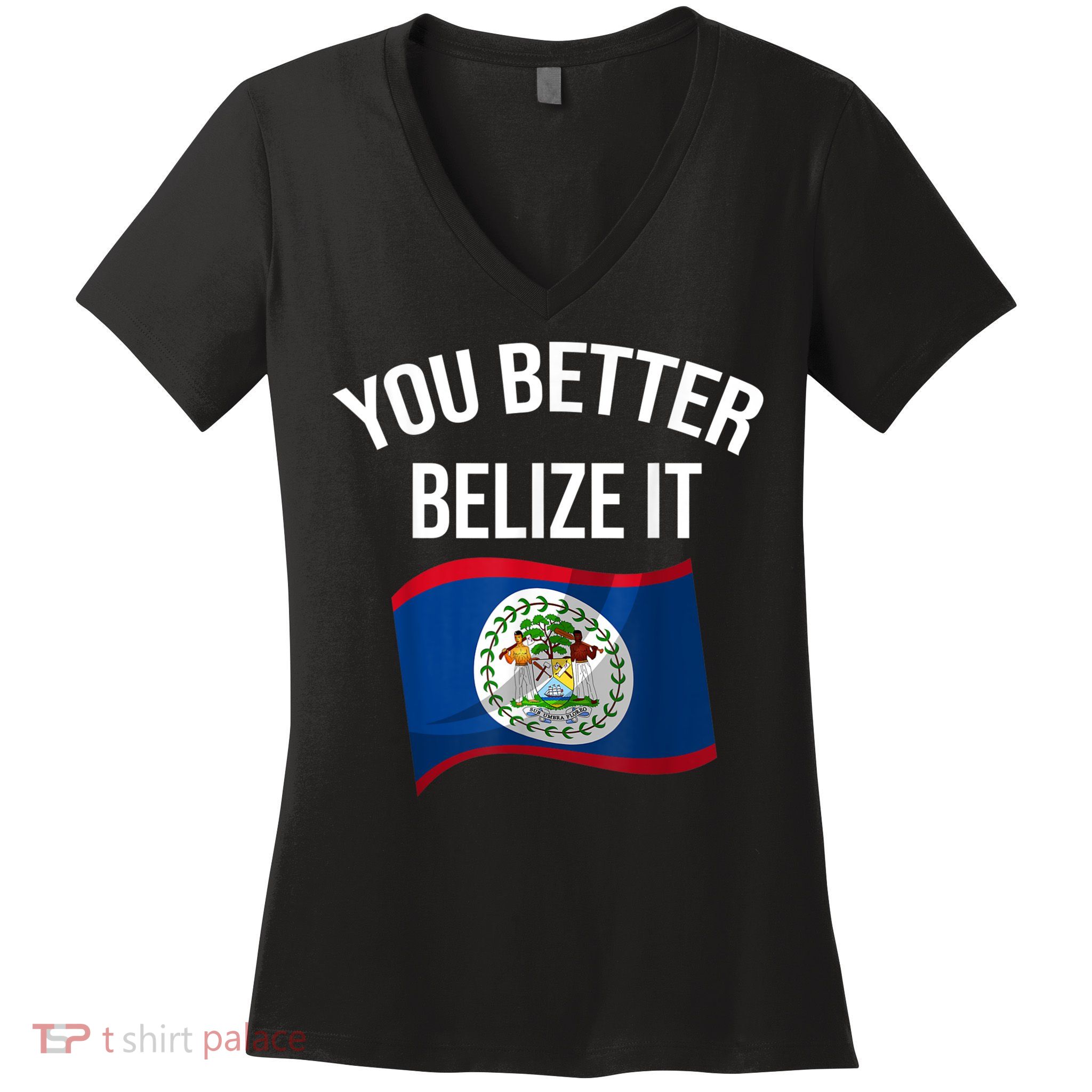 Cute You Better Belize It Women's V-Neck T-Shirt
