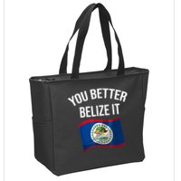 Cute You Better Belize It Zip Tote Bag