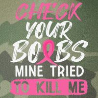 Check Your Boobs Mine Tried To Kill Me Breast Cancer Warrior Legacy Tie Dye Trucker Hat
