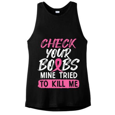 Check Your Boobs Mine Tried To Kill Me Breast Cancer Warrior Ladies PosiCharge Tri-Blend Wicking Tank