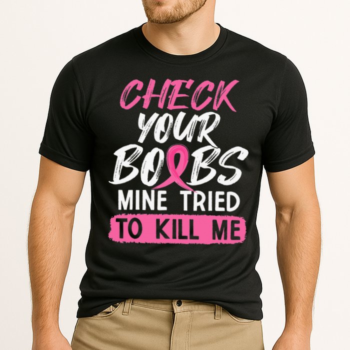 Check Your Boobs Mine Tried To Kill Me Breast Cancer Warrior Cooling Performance Crew T-Shirt