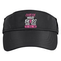 Check Your Boobs Mine Tried To Kill Me Breast Cancer Warrior Adult Drive Performance Visor
