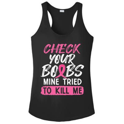 Check Your Boobs Mine Tried To Kill Me Breast Cancer Warrior Ladies PosiCharge Competitor Racerback Tank