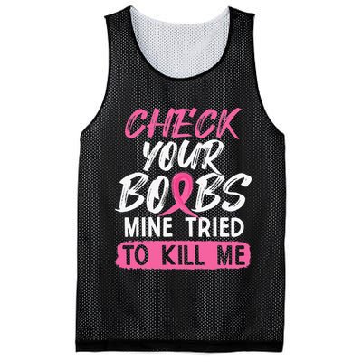 Check Your Boobs Mine Tried To Kill Me Breast Cancer Warrior Mesh Reversible Basketball Jersey Tank
