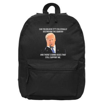 Can You Believe It IM Literally Destroying The Country 16 in Basic Backpack