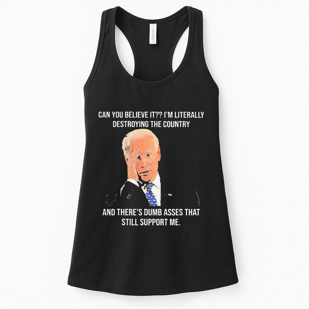 Can You Believe It IM Literally Destroying The Country Womens Tank Top