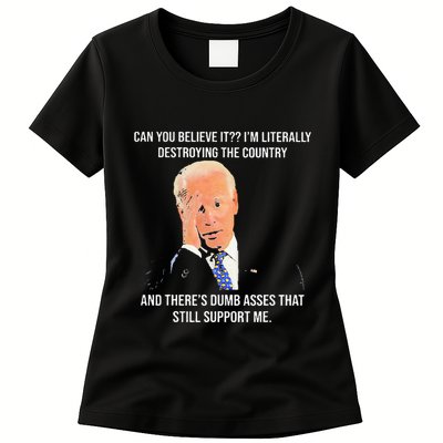 Can You Believe It IM Literally Destroying The Country Womens T-Shirt