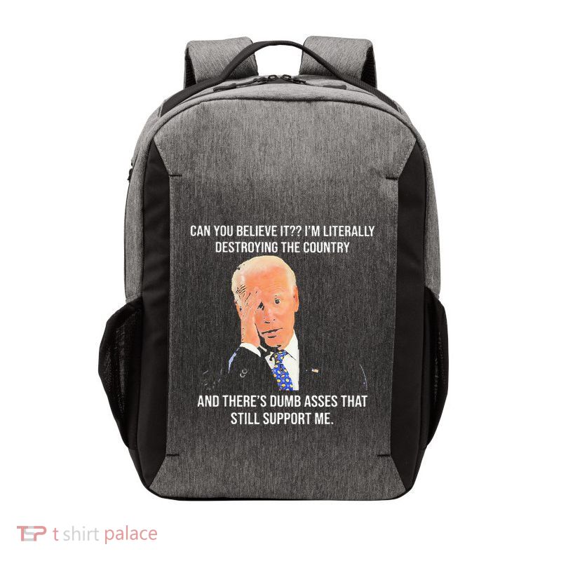 Can You Believe It IM Literally Destroying The Country Vector Backpack