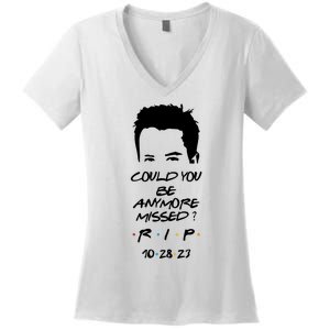 Could You Be Anymore Missed Rip 28 10 23 Rip Chandler Women's V-Neck T-Shirt