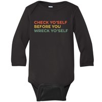 Check Yourself Before You Wreck Yourself Warning Idiom Slang Baby Long Sleeve Bodysuit