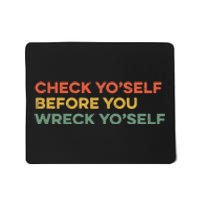 Check Yourself Before You Wreck Yourself Warning Idiom Slang Mousepad