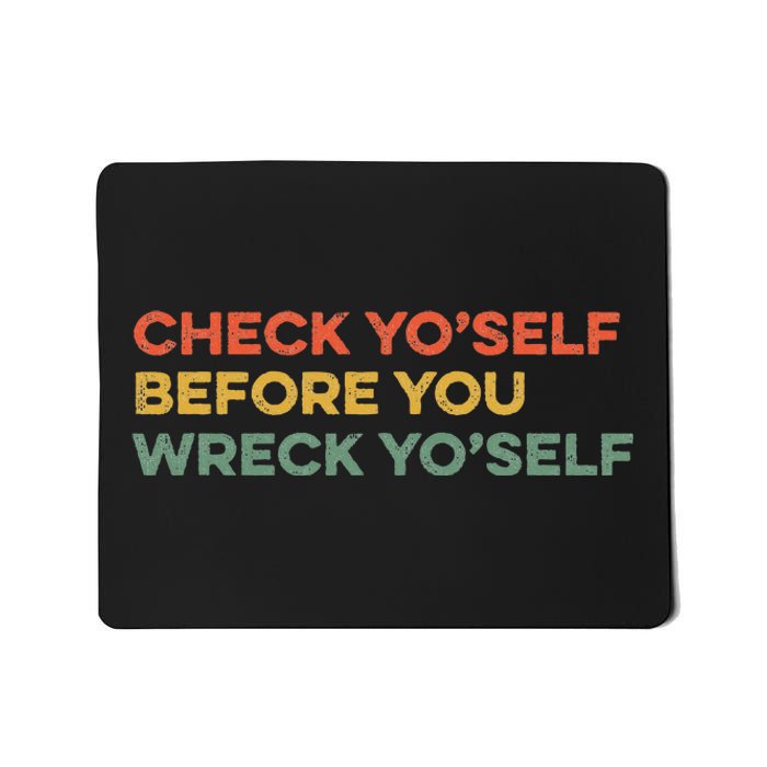 Check Yourself Before You Wreck Yourself Warning Idiom Slang Mousepad