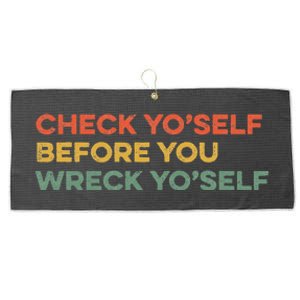 Check Yourself Before You Wreck Yourself Warning Idiom Slang Large Microfiber Waffle Golf Towel