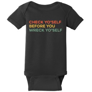 Check Yourself Before You Wreck Yourself Warning Idiom Slang Baby Bodysuit