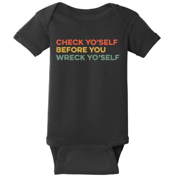 Check Yourself Before You Wreck Yourself Warning Idiom Slang Baby Bodysuit