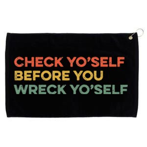 Check Yourself Before You Wreck Yourself Warning Idiom Slang Grommeted Golf Towel