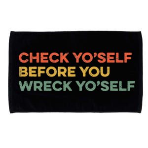 Check Yourself Before You Wreck Yourself Warning Idiom Slang Microfiber Hand Towel