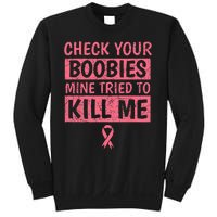 Check Your Boobies Mine Tried To Kill Me Breast Cancer Mom Sweatshirt