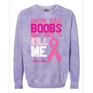 Check Your Boobs Mine Tried To Kill Me Breast Cancer Colorblast Crewneck Sweatshirt