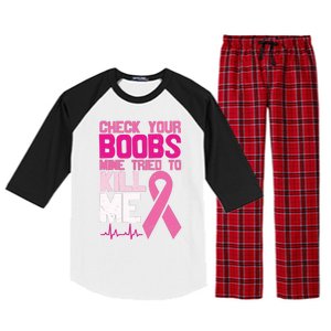 Check Your Boobs Mine Tried To Kill Me Breast Cancer Raglan Sleeve Pajama Set