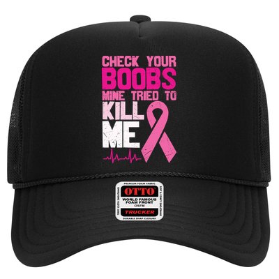 Check Your Boobs Mine Tried To Kill Me Breast Cancer Trucker Hat
