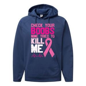 Check Your Boobs Mine Tried To Kill Me Breast Cancer Performance Fleece Hoodie