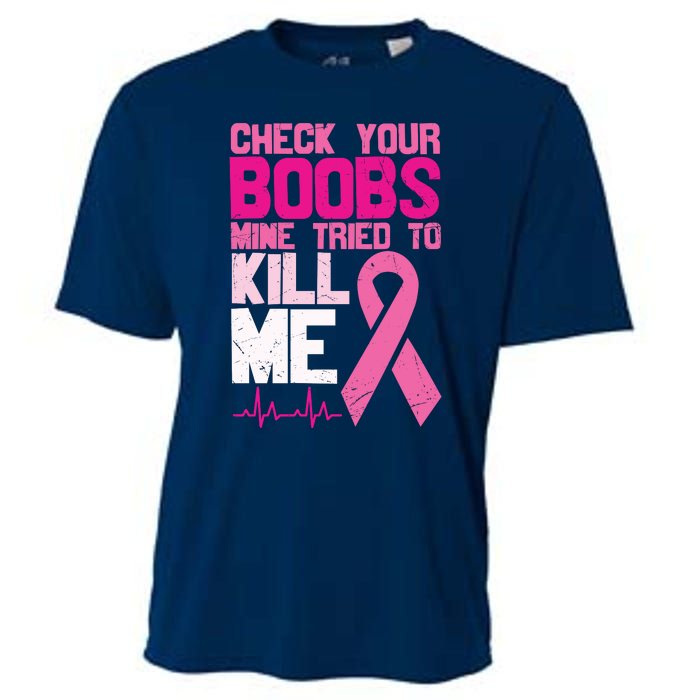 Check Your Boobs Mine Tried To Kill Me Breast Cancer Cooling Performance Crew T-Shirt