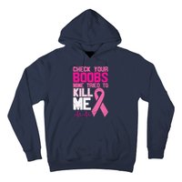 Check Your Boobs Mine Tried To Kill Me Breast Cancer Hoodie