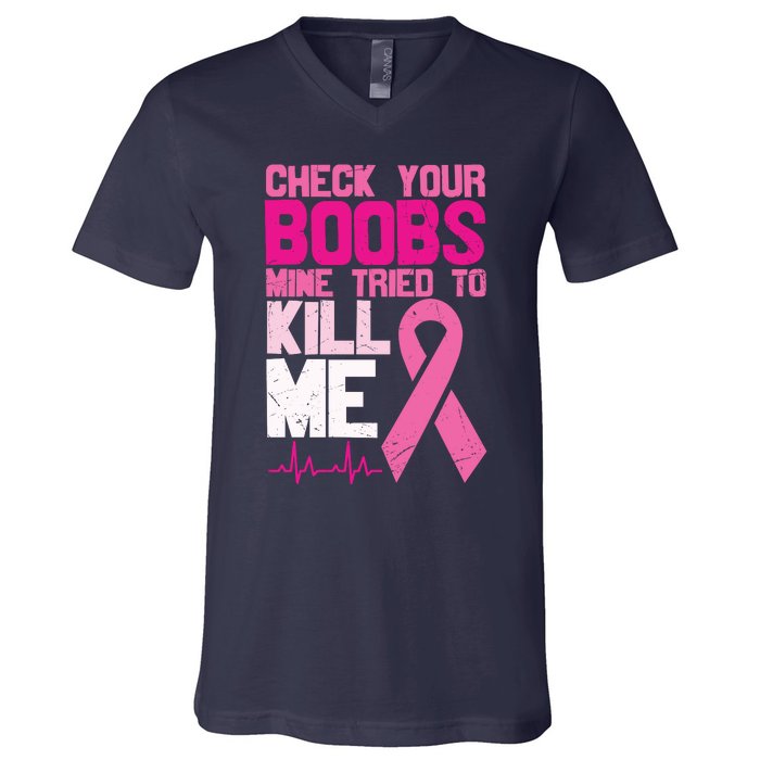 Check Your Boobs Mine Tried To Kill Me Breast Cancer V-Neck T-Shirt